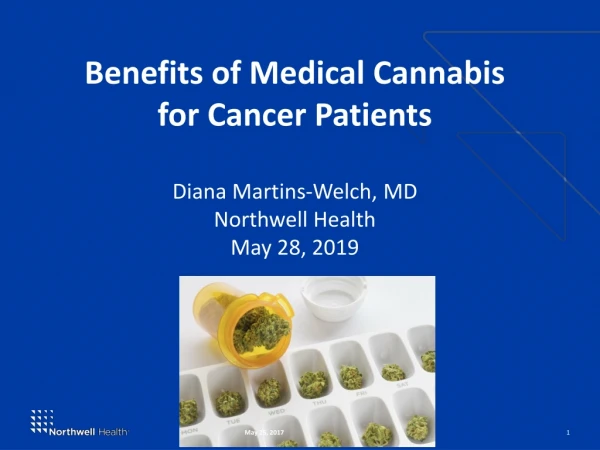 Benefits of Medical Cannabis for Cancer Patients Diana Martins-Welch, MD