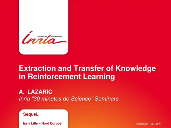 Extraction and Transfer of Knowledge in Reinforcement Learning