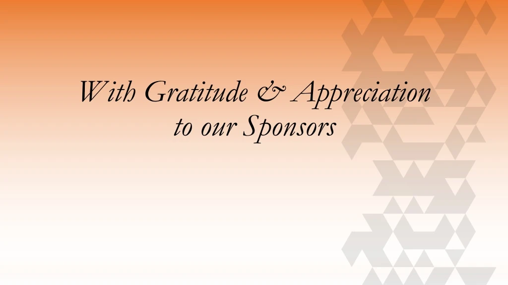 with gratitude appreciation to our sponsors