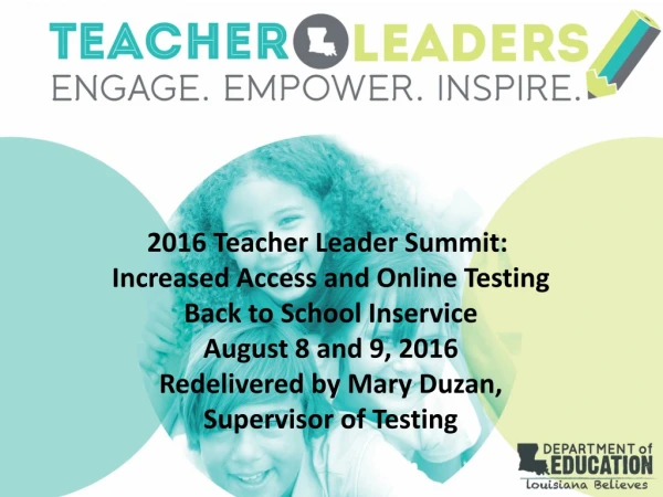 2016 Teacher Leader Summit: Increased Access and Online Testing Back to School Inservice