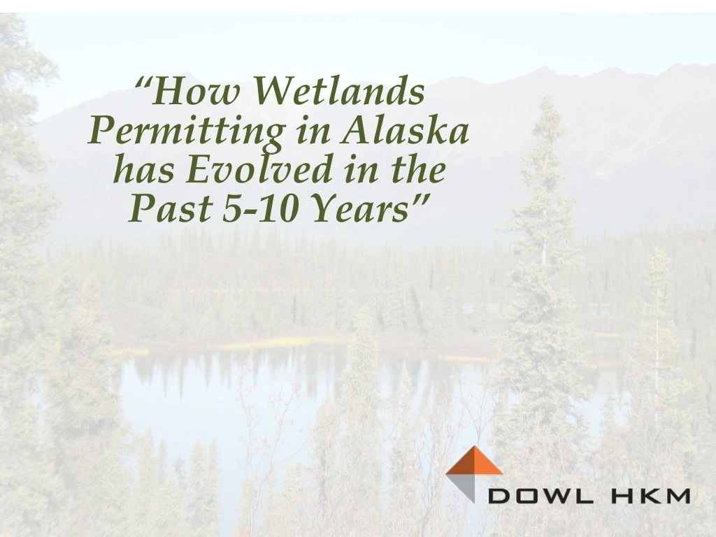how wetlands permitting in alaska has evolved