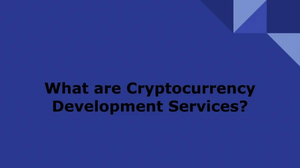 what are cryptocurrency Development Services
