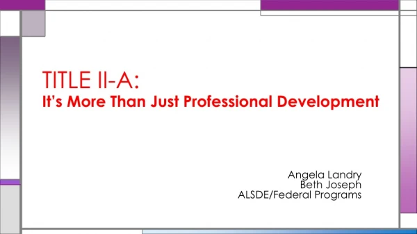 TITLE II-A: It’s More Than Just Professional Development