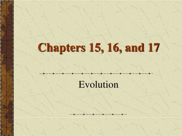 Chapters 15, 16, and 17