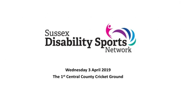 Wednesday 3 April 2019 The 1 st Central County Cricket Ground
