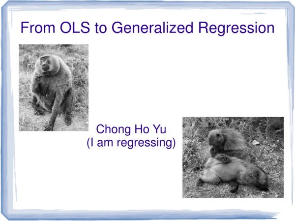 From OLS to Generalized Regression