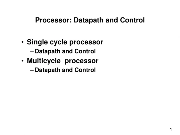 Processor: Datapath and Control