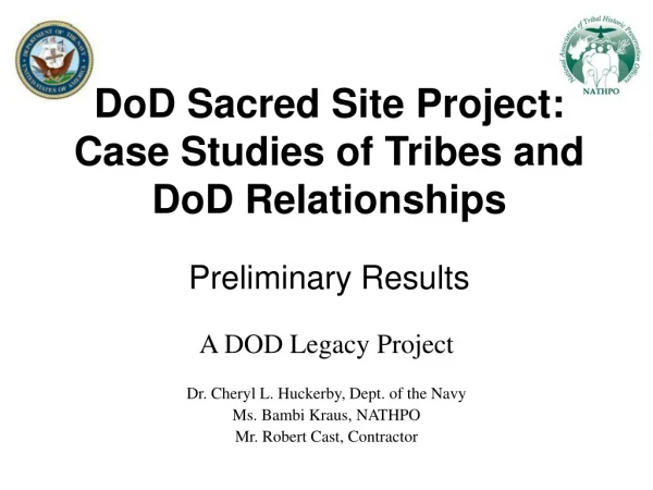 DoD Sacred Site Project: Case Studies of Tribes and DoD Relationships Preliminary Results