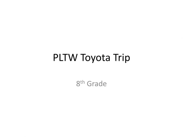 PLTW Toyota Trip