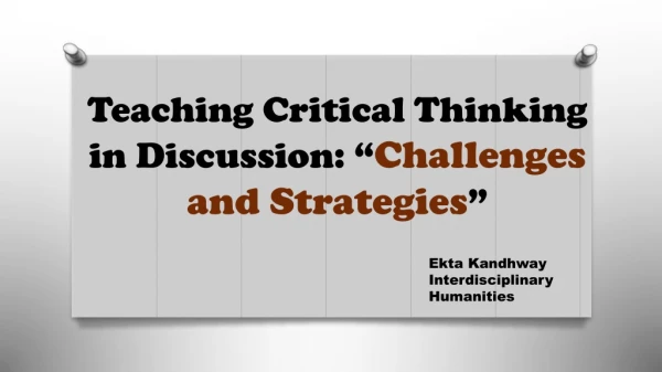 Teaching Critical Thinking in Discussion: “ Challenges and Strategies ”