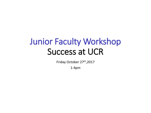 Junior Faculty Workshop Success at UCR