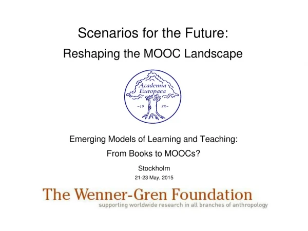 Scenarios for the Future: Reshaping the MOOC Landscape