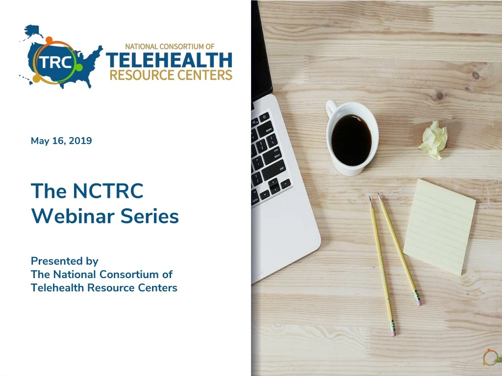 the nctrc webinar series presented by the national consortium of telehealth resource centers