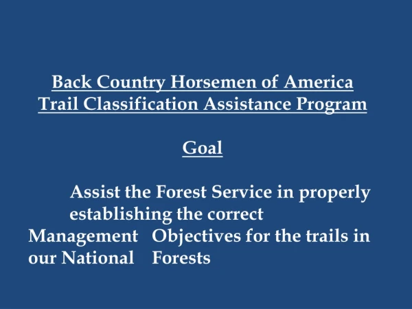 Back Country Horsemen of America Trail Classification Assistance Program Goal