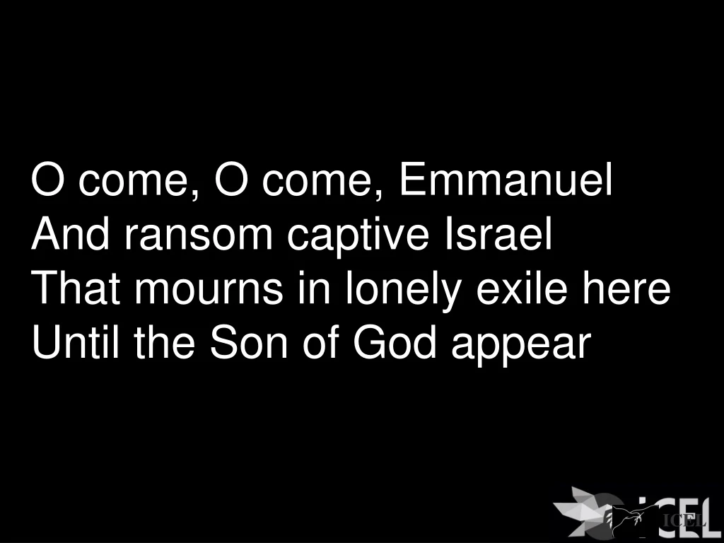 o come o come emmanuel and ransom captive israel