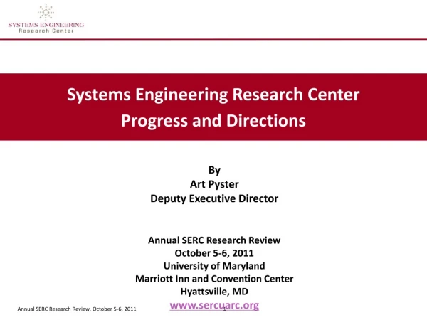 By Art Pyster Deputy Executive Director Annual SERC Research Review October 5-6, 2011