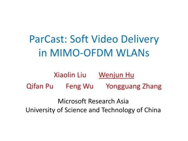 ParCast : Soft Video Delivery in MIMO-OFDM WLANs