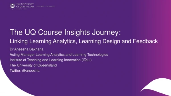 The UQ Course Insights Journey: Linking Learning Analytics, Learning Design and Feedback