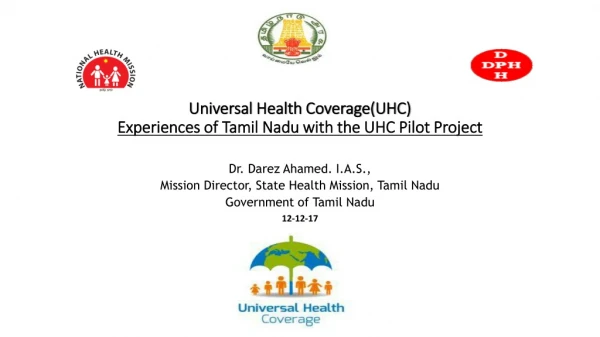 Universal Health Coverage(UHC) Experiences of Tamil Nadu with the UHC Pilot Project