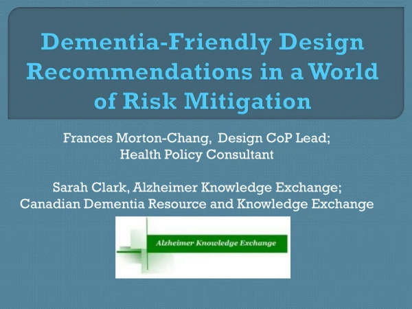 Dementia-Friendly Design Recommendations in a World of Risk Mitigation
