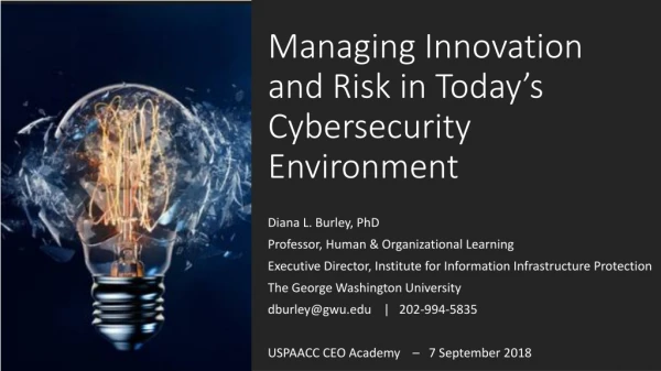 Managing Innovation and Risk in Today’s Cybersecurity Environment