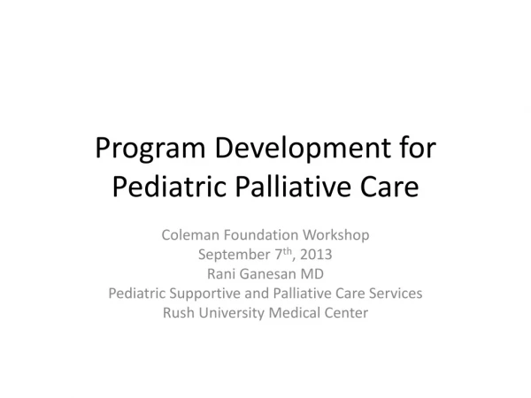 Program Development for Pediatric Palliative C are
