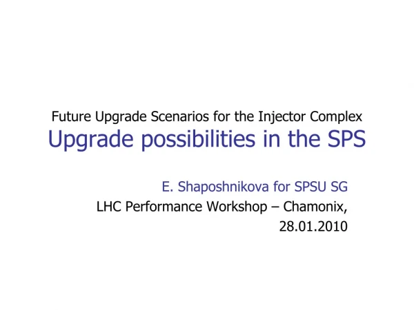 Future Upgrade Scenarios for the Injector Complex Upgrade possibilities in the SPS
