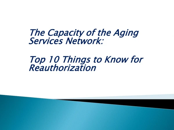 The Capacity of the Aging Services Network: Top 10 Things to Know for Reauthorization