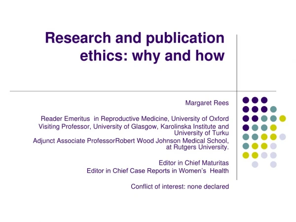 Research and publication ethics: why and how