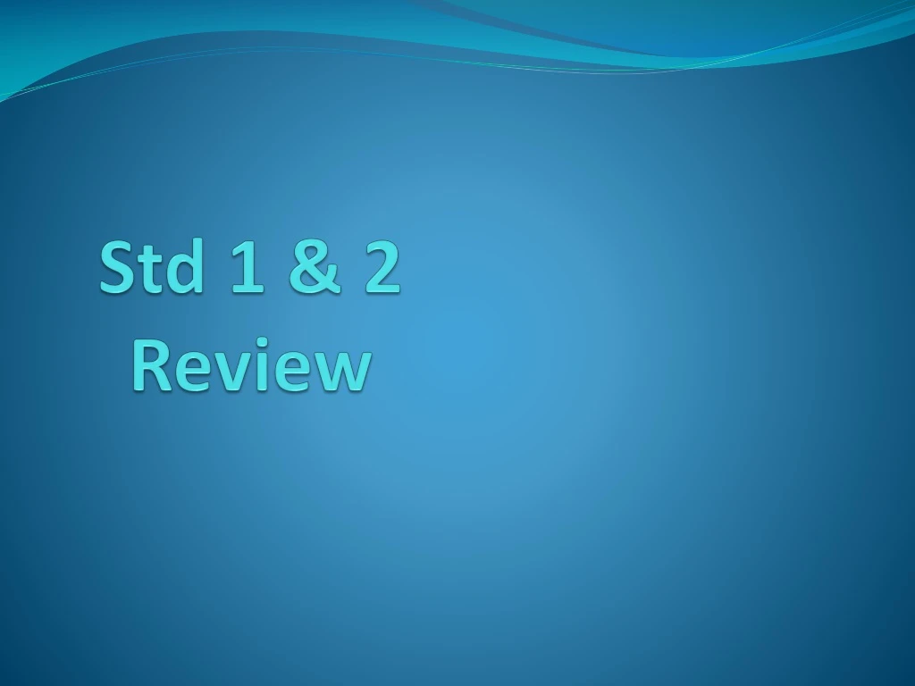 std 1 2 review
