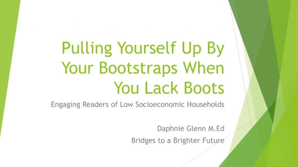 Pulling Yourself Up By Your Bootstraps When You Lack Boots