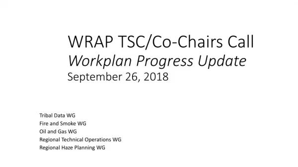 WRAP TSC/Co-Chairs Call Workplan Progress Update September 26, 2018