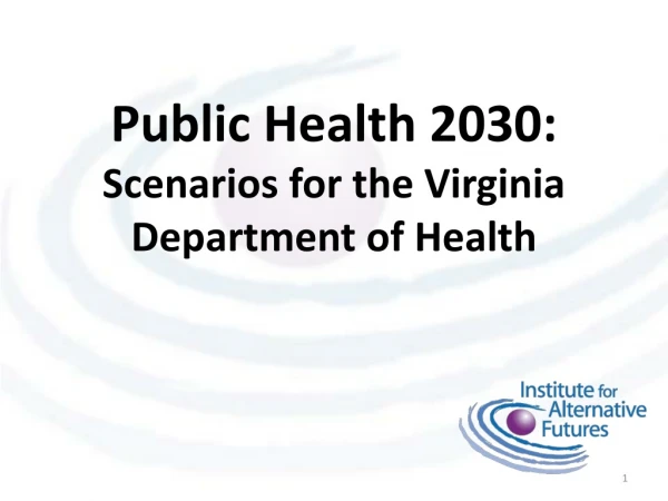 Public Health 2030: Scenarios for the Virginia Department of Health