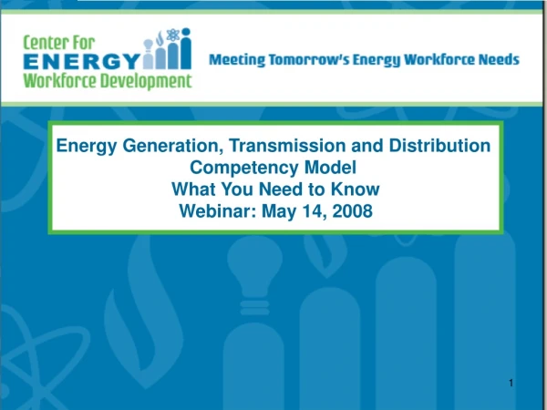 Energy Generation, Transmission and Distribution Competency Model What You Need to Know