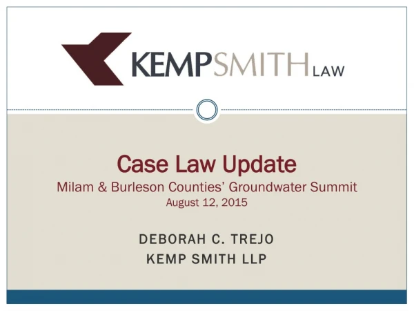 Case Law Update Milam &amp; Burleson Counties’ Groundwater Summit August 12, 2015