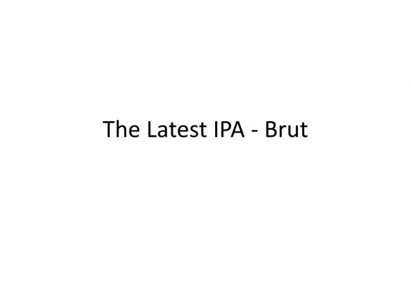 The Latest IPA - Brut