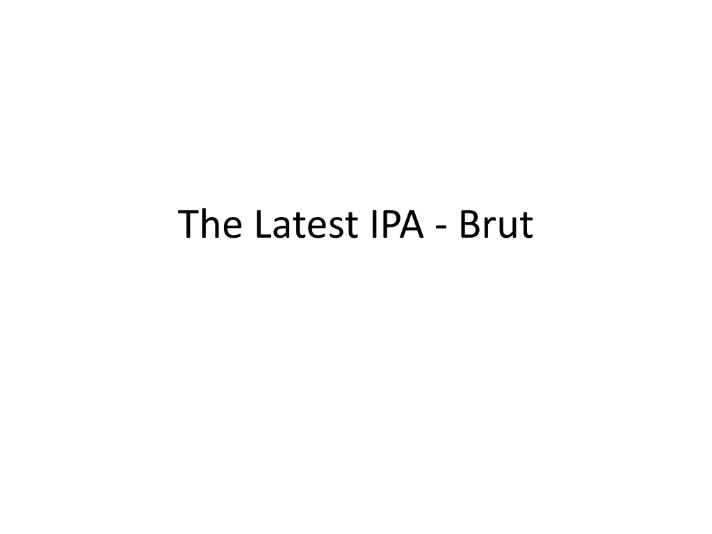 the latest ipa brut