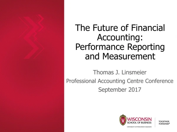The Future of Financial Accounting: Performance R eporting and Measurement