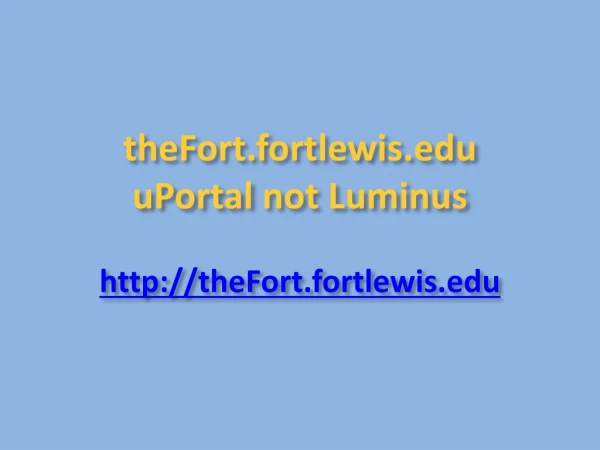 theFort.fortlewis uPortal not Luminus theFort.fortlewis