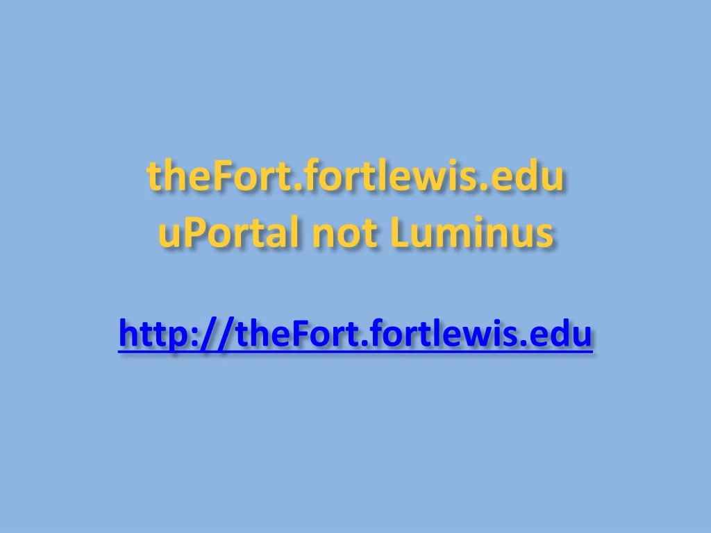 thefort fortlewis edu uportal not luminus http thefort fortlewis edu