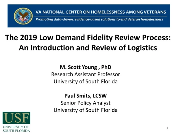 The 2019 Low Demand Fidelity Review Process: An Introduction and Review of Logistics