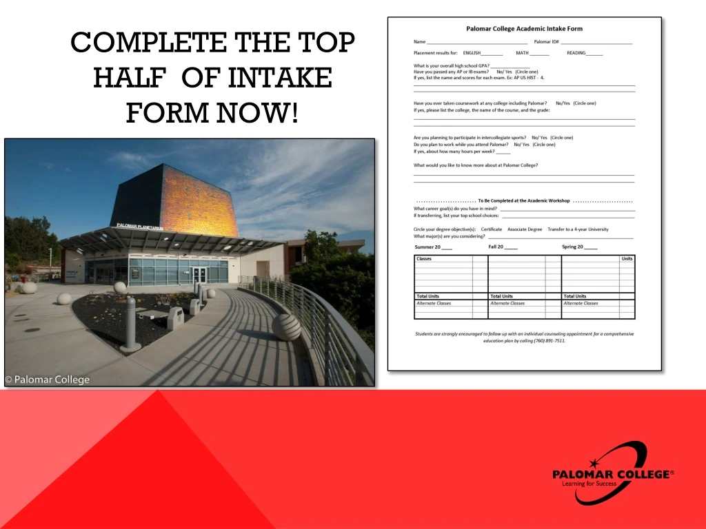 complete the top half of intake form now