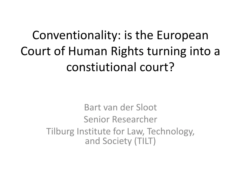 conventionality is the european court of human rights turning into a constiutional court