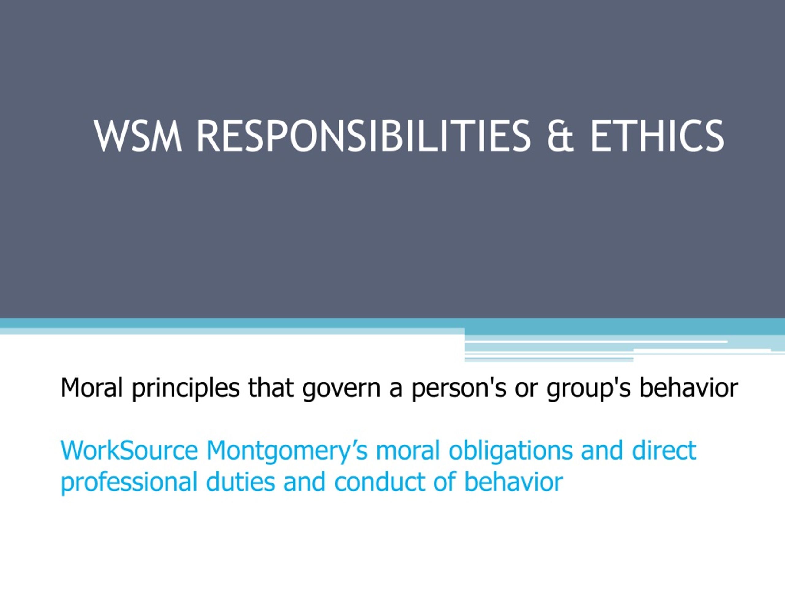 WSM RESPONSIBILITIES &amp; ETHICS - slide 1