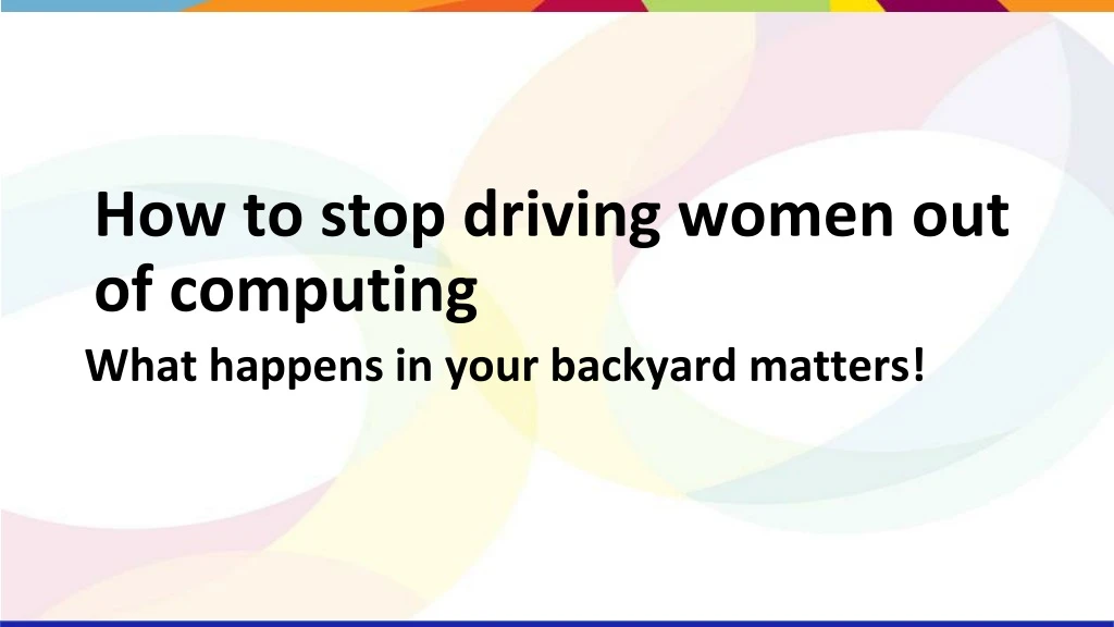 how to stop driving women out of computing