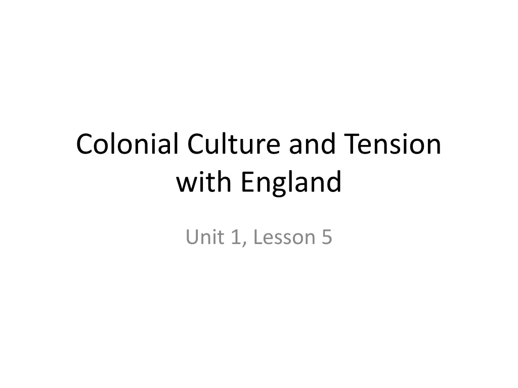 colonial culture and tension with england