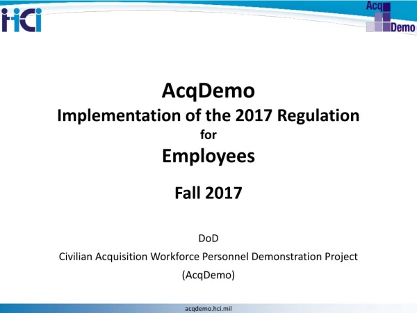 AcqDemo Implementation of the 2017 Regulation for Employees
