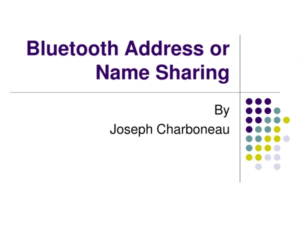Bluetooth Address or Name Sharing