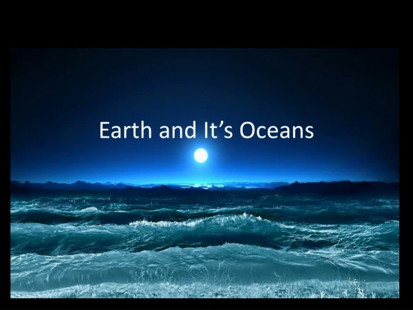 Earth and It’s Oceans