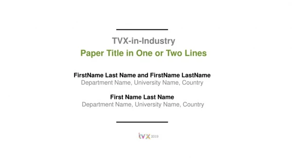 TVX-in-Industry Paper Title in One or Two Lines